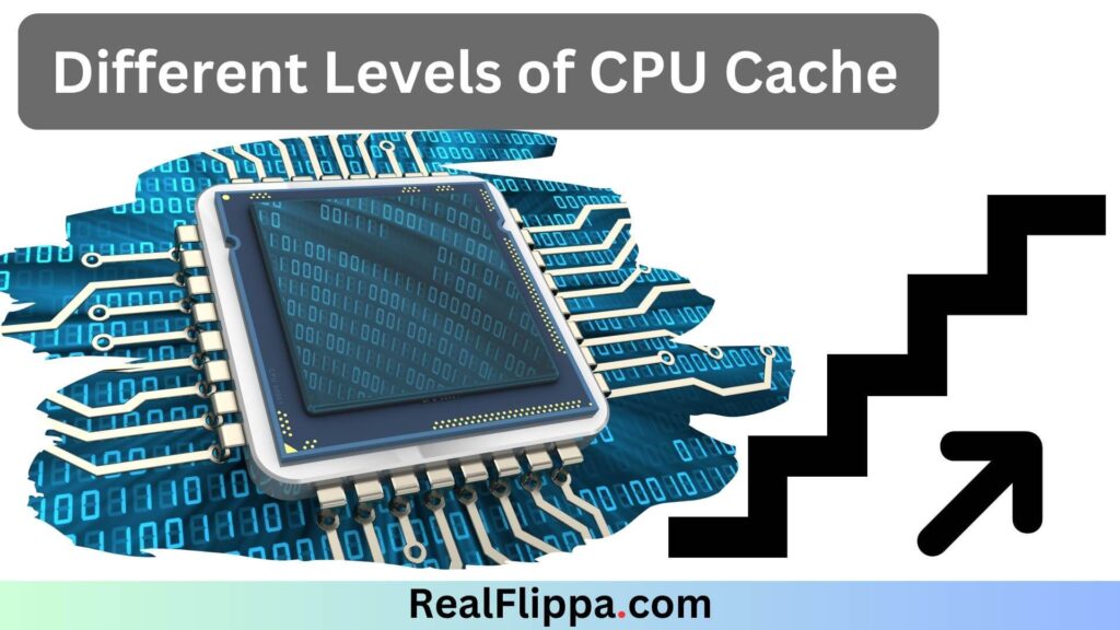Different Levels of CPU Cache