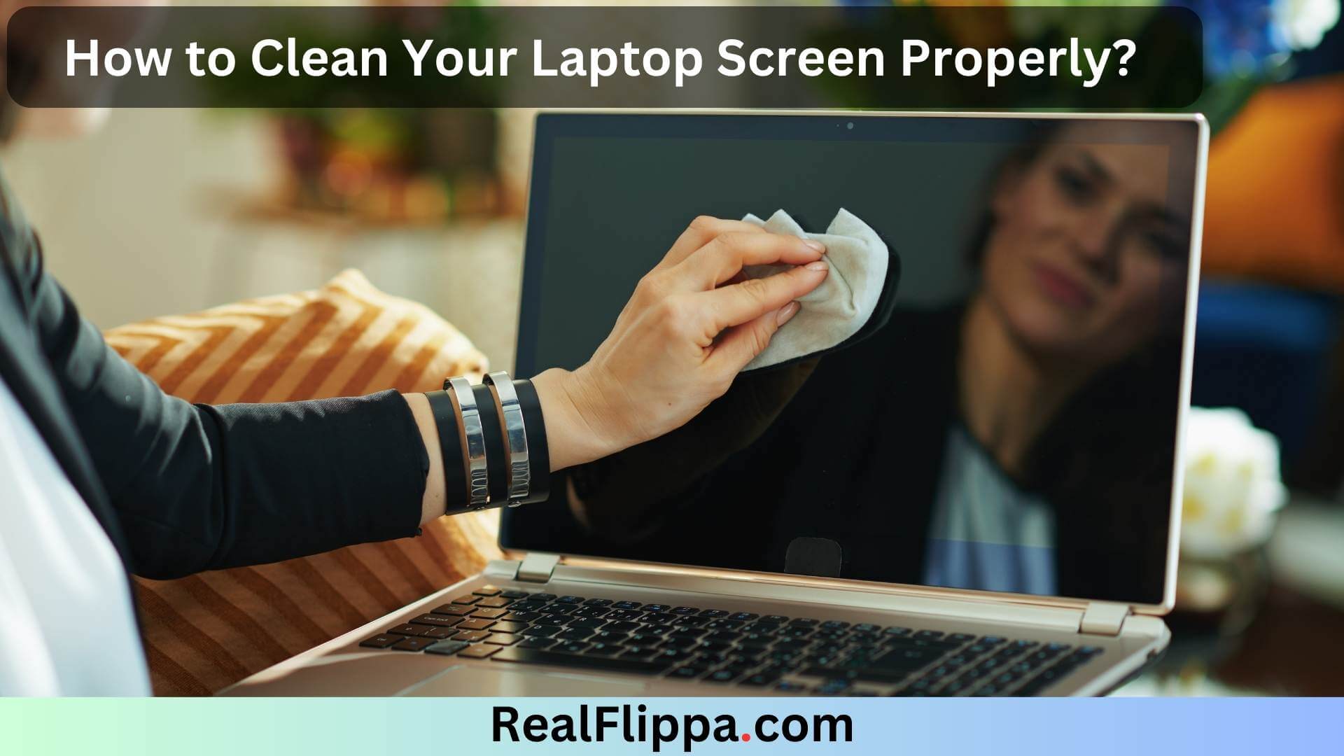How to Clean Your Laptop Screen Properly