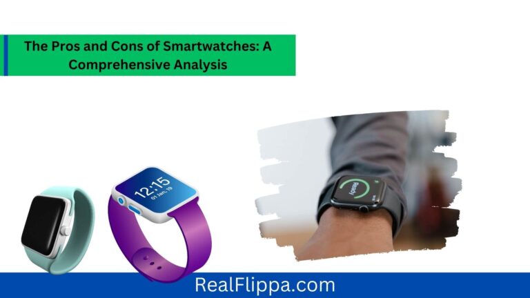 The Pros and Cons of Smartwatches: A Comprehensive Analysis